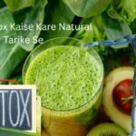 Body Detox Kaise Kare Natural Tarike Se